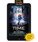 Girl Out of Time: Book 1: Time Jumper Series